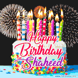 A lively happy birthday animated GIF showcasing a colorful birthday cake covered in sprinkles, topped with glowing candles, and surrounded by vibrant fireworks. The name 'Shaheed' is featured in elegant script.