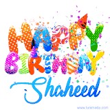 Animated GIF with colorful, festive 'Happy Birthday Shaheed' text decorated with patterns, a party hat, and falling confetti. A vibrant and cheerful design for birthday celebrations.