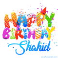 Happy Birthday Shahid - Creative Personalized GIF With Name