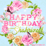 A charming animated GIF featuring 'Happy Birthday Shahrizad' in pink and green text, surrounded by delicate roses, leaves, and fluttering butterflies on a soft light blue pastel background.