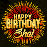 Golden 'Happy Birthday Shai' text accompanied by animated rainbow fireworks for a festive animated greeting.