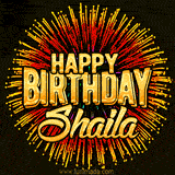 Golden 'Happy Birthday Shaila' text accompanied by animated rainbow fireworks for a festive animated greeting.