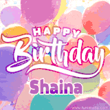 A vibrant name GIF featuring colorful balloons in shades of pink, orange, and yellow with the bold text 'Happy Birthday Shaina' in festive fonts, creating a lively birthday vibe.
