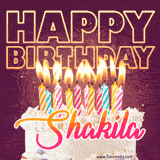 A colorful birthday cake topped with lit candles, with the words 'Happy Birthday Shakila' in bold glowing letters on a burgundy background. Animated flames add a festive touch.