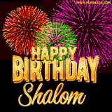 A golden 'Happy Birthday Shalom' message with vibrant fireworks in the background, creating a festive and celebratory vibe in this animated name GIF.