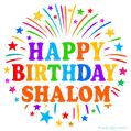 Happy Birthday Shalom' GIF with rainbow-colored letters, colorful stars, and fireworks on white background.