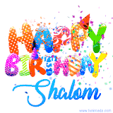 Animated GIF with colorful, festive 'Happy Birthday Shalom' text decorated with patterns, a party hat, and falling confetti. A vibrant and cheerful design for birthday celebrations.
