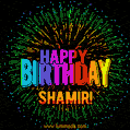 A colorful animated GIF featuring the text 'Happy Birthday Shamir!' in rainbow colors with a dynamic iridescent firework display in the background.