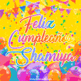 A bright and festive GIF with the text 'Feliz Cumpleaños Shamiya' in Spanish in colorful fonts, surrounded by confetti, balloons, and festive banners on a vibrant yellow background.
