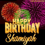 A golden 'Happy Birthday Shamiyah' message with vibrant fireworks in the background, creating a festive and celebratory vibe in this animated name GIF.