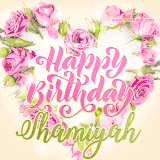 A stunning heart made of pink roses surrounds the elegant script text 'Happy Birthday Shamiyah' on a soft beige background. Animated sparkles add a magical and festive feel.