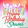 Happy Birthday GIF for Shams with Birthday Cake and Lit Candles