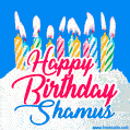 Happy Birthday GIF for Shamus with Birthday Cake and Lit Candles
