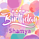 A vibrant name GIF featuring colorful balloons in shades of pink, orange, and yellow with the bold text 'Happy Birthday Shamya' in festive fonts, creating a lively birthday vibe.