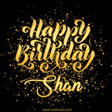 Animated GIF with colorful, festive 'Happy Birthday Shan' text decorated with patterns, a party hat, and falling confetti. A vibrant and cheerful design for birthday celebrations.