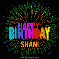 A colorful animated GIF featuring the text 'Happy Birthday Shan!' in rainbow colors with a dynamic iridescent firework display in the background.