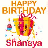 A vibrant and funny gift box character with a happy face dancing with a cupcake and the text 'Happy Birthday Shanaya,' surrounded by animated confetti and party vibes.