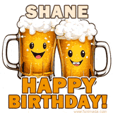 Animated GIF with name Shane featuring two smiling beer mugs with frothy tops, toasting in celebration. The text reads 'Shane, Happy Birthday!' in bold letters.