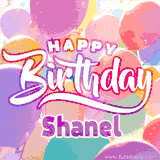 A vibrant name GIF featuring colorful balloons in shades of pink, orange, and yellow with the bold text 'Happy Birthday Shanel' in festive fonts, creating a lively birthday vibe.