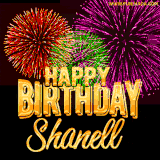 A golden 'Happy Birthday Shanell' message with vibrant fireworks in the background, creating a festive and celebratory vibe in this animated name GIF.