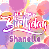A vibrant name GIF featuring colorful balloons in shades of pink, orange, and yellow with the bold text 'Happy Birthday Shanelle' in festive fonts, creating a lively birthday vibe.