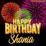 A golden 'Happy Birthday Shania' message with vibrant fireworks in the background, creating a festive and celebratory vibe in this animated name GIF.