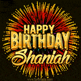 Golden 'Happy Birthday Shaniah' text accompanied by animated rainbow fireworks for a festive animated greeting.