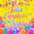 A bright and festive GIF with the text 'Feliz Cumpleaños Shaniyah' in Spanish in colorful fonts, surrounded by confetti, balloons, and festive banners on a vibrant yellow background.