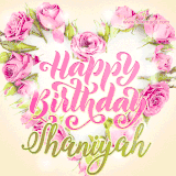 A stunning heart made of pink roses surrounds the elegant script text 'Happy Birthday Shaniyah' on a soft beige background. Animated sparkles add a magical and festive feel.