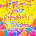 A bright and festive GIF with the text 'Feliz Cumpleaños Shanna' in Spanish in colorful fonts, surrounded by confetti, balloons, and festive banners on a vibrant yellow background.