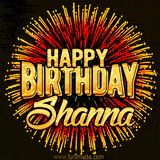 Golden 'Happy Birthday Shanna' text accompanied by animated rainbow fireworks for a festive animated greeting.