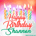 Happy Birthday GIF for Shannon with Birthday Cake and Lit Candles