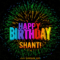 A colorful animated GIF featuring the text 'Happy Birthday Shant!' in rainbow colors with a dynamic iridescent firework display in the background.