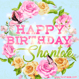 A charming animated GIF featuring 'Happy Birthday Shantae' in pink and green text, surrounded by delicate roses, leaves, and fluttering butterflies on a soft light blue pastel background.
