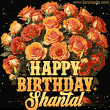 Animated bouquet of orange roses with moving butterfles and golden 'Happy Birthday Shantal' text, surrounded by sparkling accents and a dark backdrop for a luxurious feel.