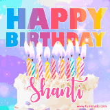 A vibrant animated name GIF with the words 'Happy Birthday Shanti' with colorful candles on a creamy cake. The background sparkles with pastel shades, adding a festive touch.