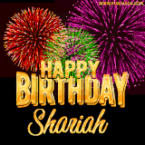 A golden 'Happy Birthday Shariah' message with vibrant fireworks in the background, creating a festive and celebratory vibe in this animated name GIF.