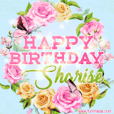 A charming animated GIF featuring 'Happy Birthday Sharise' in pink and green text, surrounded by delicate roses, leaves, and fluttering butterflies on a soft light blue pastel background.