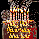 A chocolate birthday cake with glowing candles, the German text 'Alles Gute zum Geburtstag Sharlene,' and vibrant fireworks lighting up the background in an animated GIF.