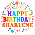 Happy Birthday Sharlene' GIF with rainbow-colored letters, colorful stars, and fireworks on white background.