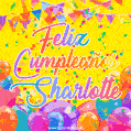 A bright and festive GIF with the text 'Feliz Cumpleaños Sharlotte' in Spanish in colorful fonts, surrounded by confetti, balloons, and festive banners on a vibrant yellow background.