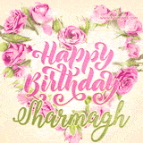 A stunning heart made of pink roses surrounds the elegant script text 'Happy Birthday Sharmagh' on a soft beige background. Animated sparkles add a magical and festive feel.