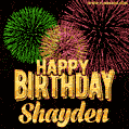 Wishing You A Happy Birthday, Shayden! Best fireworks GIF animated greeting card.