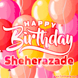 A vibrant name GIF featuring colorful balloons in shades of pink, orange, and yellow with the bold text 'Happy Birthday Sheherazade' in festive fonts, creating a lively birthday vibe.