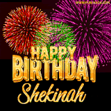 A golden 'Happy Birthday Shekinah' message with vibrant fireworks in the background, creating a festive and celebratory vibe in this animated name GIF.