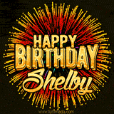Golden 'Happy Birthday Shelby' text accompanied by animated rainbow fireworks for a festive animated greeting.