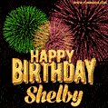 Wishing You A Happy Birthday, Shelby! Best fireworks GIF animated greeting card.