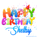 Happy Birthday Shelby - Creative Personalized GIF With Name