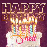 A colorful birthday cake topped with lit candles, with the words 'Happy Birthday Shell' in bold glowing letters on a burgundy background. Animated flames add a festive touch.