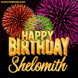 A golden 'Happy Birthday Shelomith' message with vibrant fireworks in the background, creating a festive and celebratory vibe in this animated name GIF.